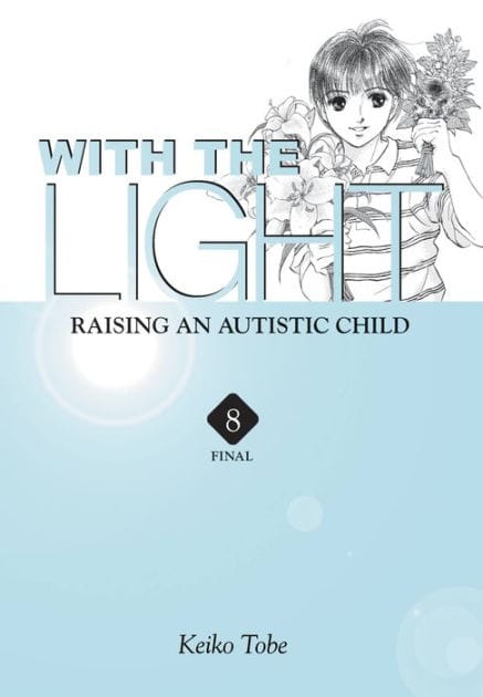 With the Light... Vol. 8: Raising an Autistic Child