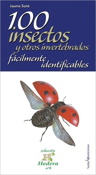 100 insectos y otros invertebrados f�cilmente identificables