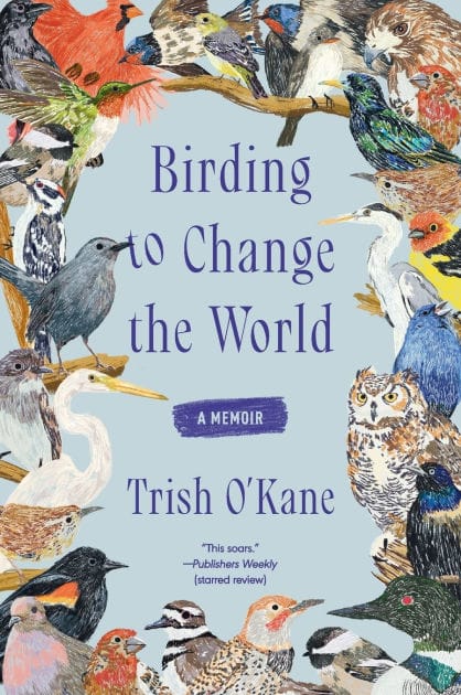 Birding to Change the World: A Memoir