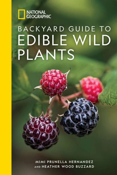 National Geographic Backyard Guide to Edible Wild Plants