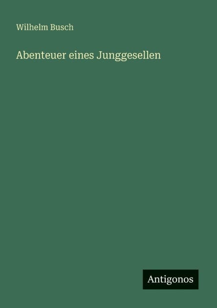 Abenteuer eines Junggesellen