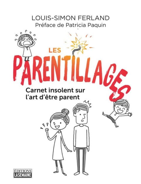 Les parentillages: Carnet insolent sur l'art d'être parent