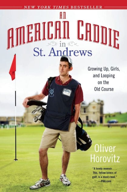 An American Caddie in St. Andrews: Growing Up, Girls, and Looping on the Old Course