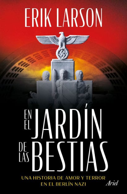 En el jardín de las bestias: Un historia de amor y terror en el Berlín nazi / In the Garden of Beasts