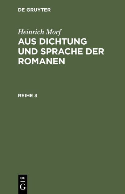 Heinrich Morf: Aus Dichtung und Sprache der Romanen. Reihe 3