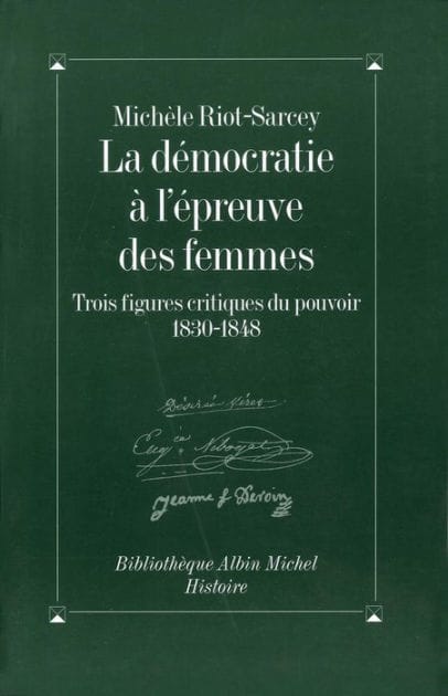 La Démocratie à l'épreuve des femmes: 3 figures critiques du pouvoir 1830-1848