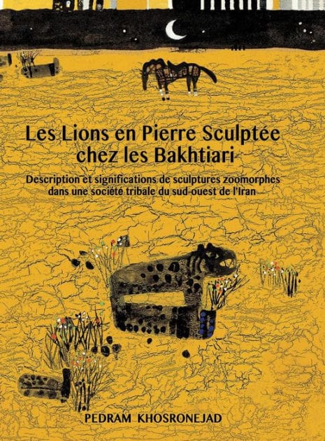 Les Lions En Pierre Sculptee Chez Les Bakhtiari: Description Et Significations de Sculptures Zoomorphes Dans Une Societe Tribale Du Sud-Ouest de L'Iran