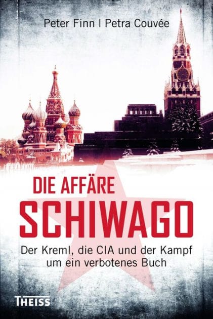 Die Affäre Schiwago: Der Kreml, die CIA und der Kampf um ein verbotenes Buch