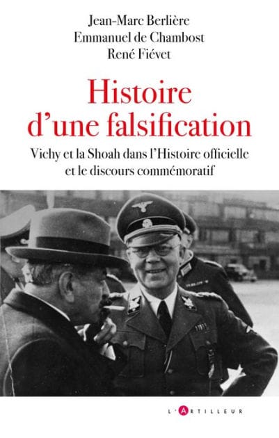 Histoire d'une falsification: Vichy et la Shoah dans l'Histoire officielle et le discours commémoratif