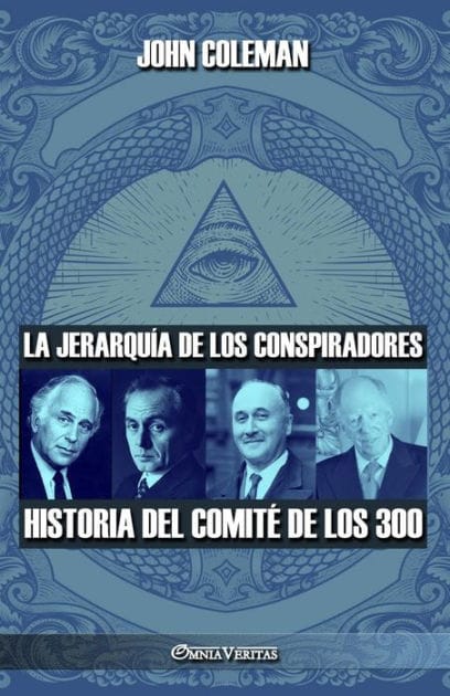 La jerarqu�a de los conspiradores: Historia del Comit� de los 300