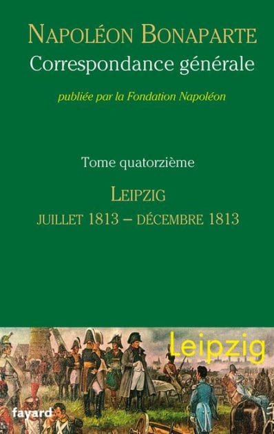 Correspondance générale - Tome 14: Leipzig, juin 1813-décembre 1813