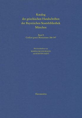 Katalog der griechischen Handschriften der Bayerischen Staatsbibliothek Munchen: Band 5: Codices graeci Monacenses 266-347