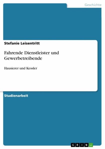 Fahrende Dienstleister und Gewerbetreibende: Hausierer und Kessler