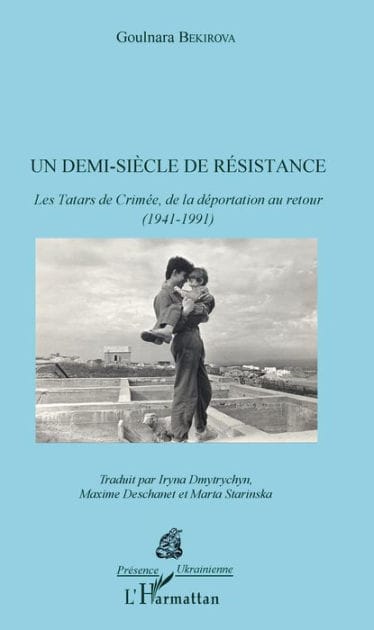 Demi-siècle de résistance (Un): Les Tatars de Crimée, de la déportation au retour (1941-1991)