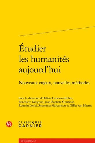 Etudier les humanites aujourd'hui: Nouveaux enjeux, nouvelles methodes