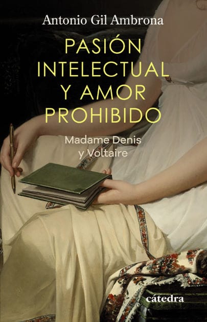 Pasión intelectual y amor prohibido: Madame Denis y Voltaire