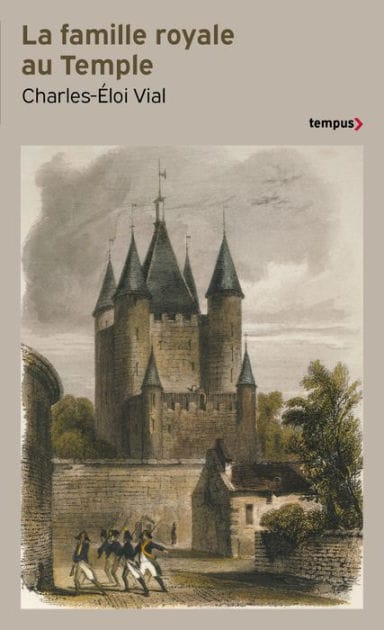 La Famille royale au temple - Le Remords de la Révolution 1792-1795