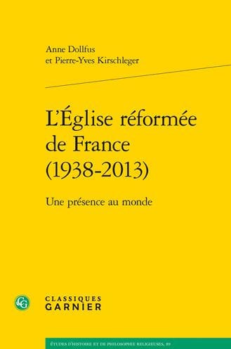 L'Eglise reformee de France (1938-2013): Une presence au monde