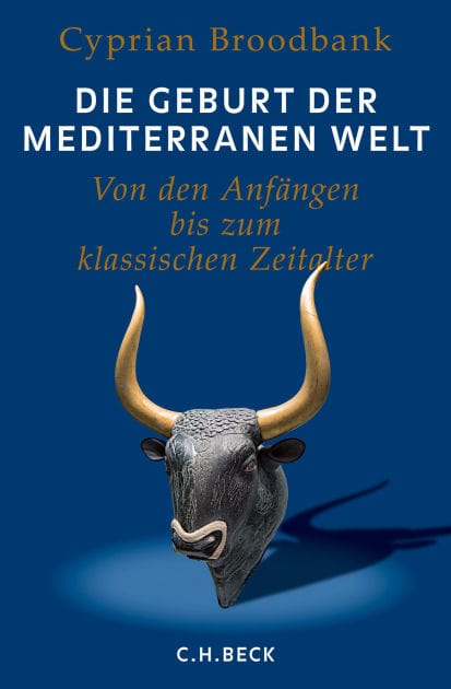 Die Geburt der mediterranen Welt: Von den Anfängen bis zum klassischen Zeitalter