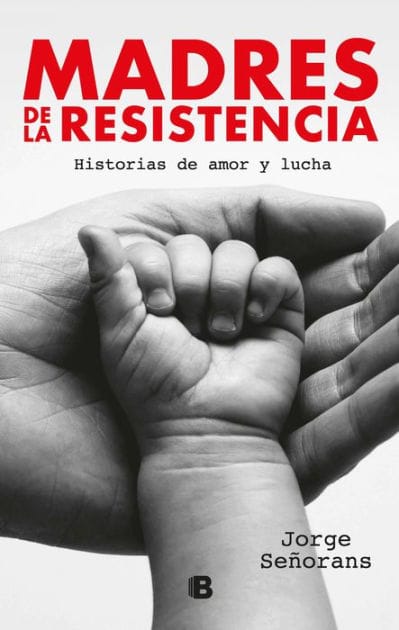 Madres de la resistencia: Historias de amor y lucha