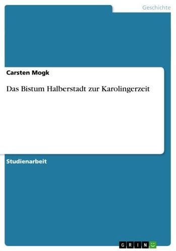 Das Bistum Halberstadt zur Karolingerzeit