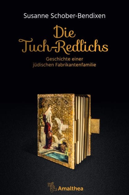 Die Tuch-Redlichs: Geschichte einer jüdischen Fabrikantenfamilie