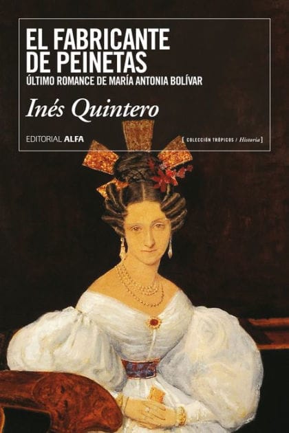 El fabricante de peinetas: Último romance de María Antonia Bolívar