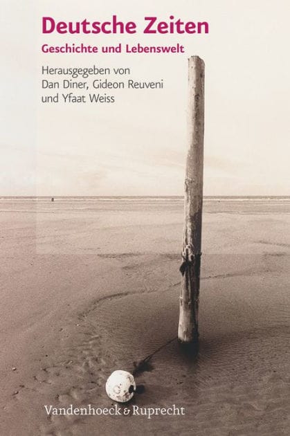 Deutsche Zeiten: Geschichte und Lebenswelt. Festschrift zur Emeritierung von Moshe Zimmermann