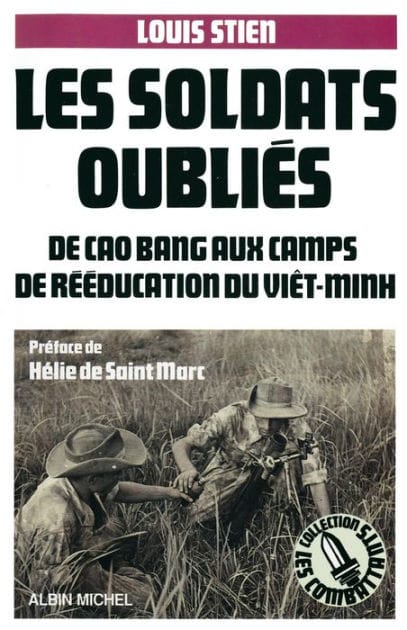 Les Soldats oubliés: De Cao Bang aux camps de rééducation du Viêt-minh