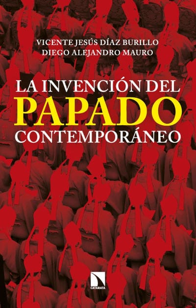 La invención del papado contemporáneo: De Pío IX a Francisco