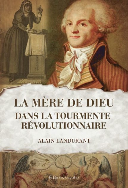 La "Mère de Dieu" dans la tourmente révolutionnaire: Histoire de France