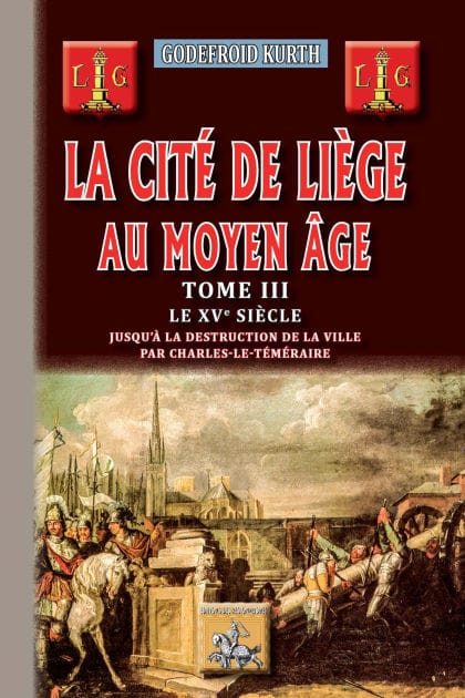 La Cité de Liège au Moyen Âge (Tome 3): le XVe siècle