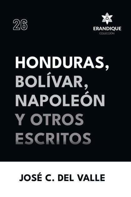 Honduras, Bol�var, Napole�n y otros escritos