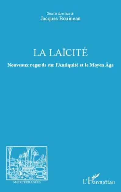 La laïcité: Nouveaux regards sur l'Antiquité et le Moyen Age