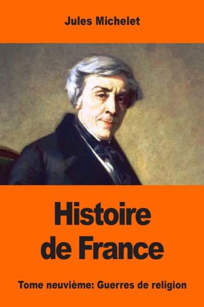 Histoire de France: Tome neuvi�me: Guerres de religion