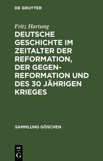 Deutsche Geschichte im Zeitalter der Reformation, der Gegenreformation und des 30 jährigen Krieges