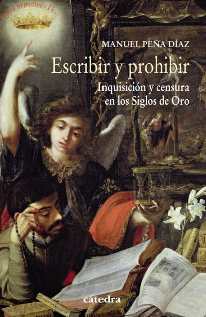 Escribir y prohibir: Inquisición y censura en los Siglos de Oro