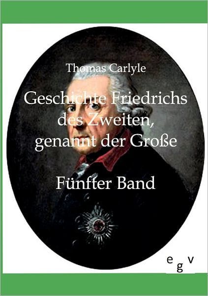 Geschichte Friedrichs des Zweiten genannt der Gro�e