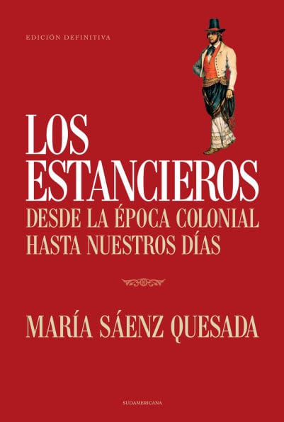 Los estancieros: Desde la época colonial hasta nuestros días