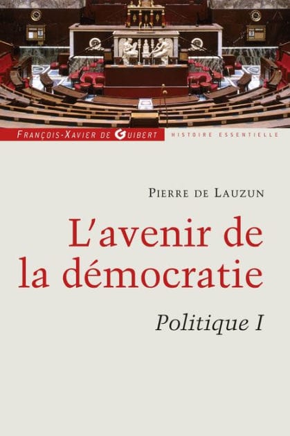 Politique: Tome 1, L'avenir de la démocratie