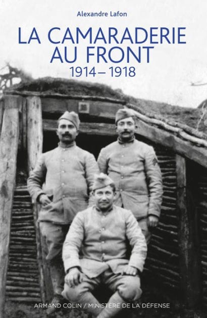 La camaraderie au front: 1914-1918