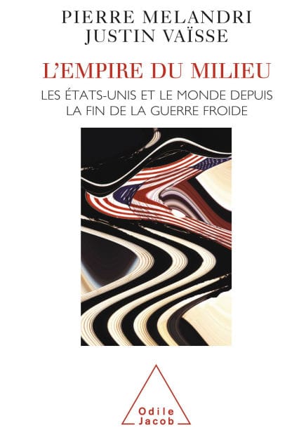 L' Empire du milieu: Les États-Unis et le monde depuis la fin de la guerre froide