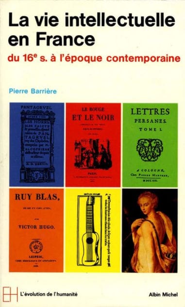 La Vie intellectuelle en France: Du XVIe à l'époque contemporaine
