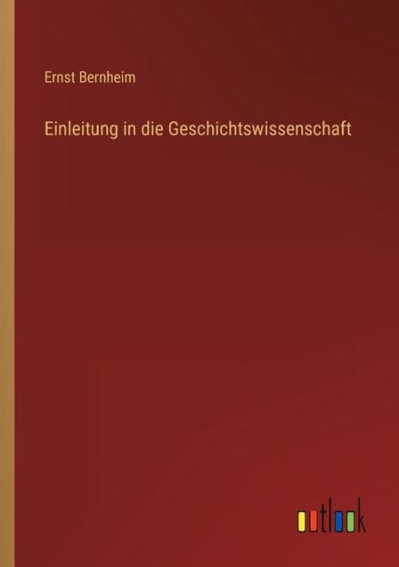 Einleitung in die Geschichtswissenschaft