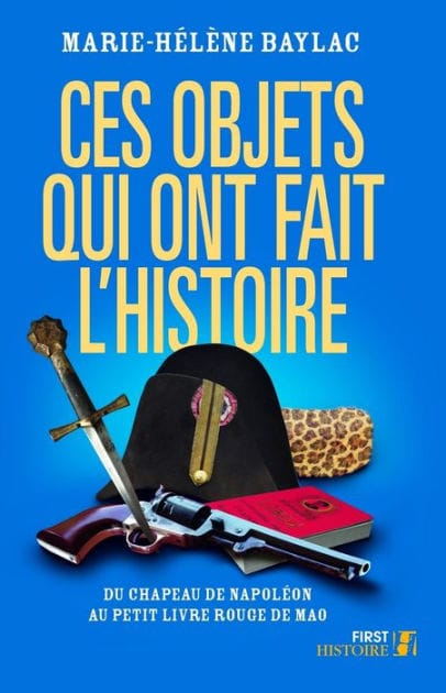 Ces objets qui ont fait l'Histoire