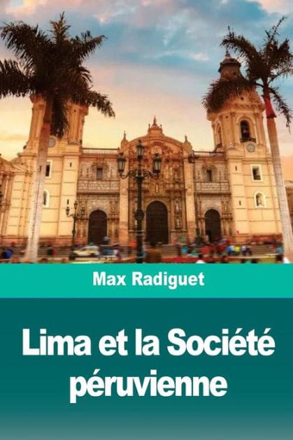 Lima et la Soci�t� p�ruvienne
