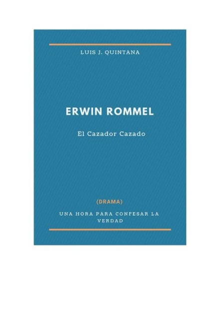 Erwin Rommel (El Cazador cazado)