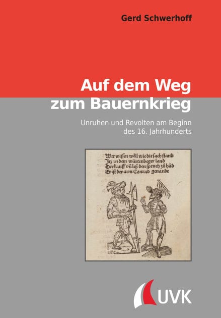 Auf dem Weg zum Bauernkrieg: Unruhen und Revolten am Beginn des 16. Jahrhunderts