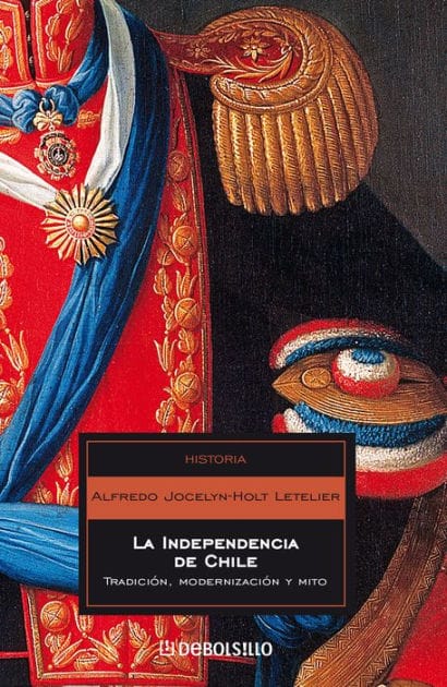 La independencia de Chile: Tradición, modernización y mito