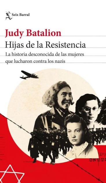 Hijas de la Resistencia: La historia desconocida de las mujeres que lucharon contra los nazis